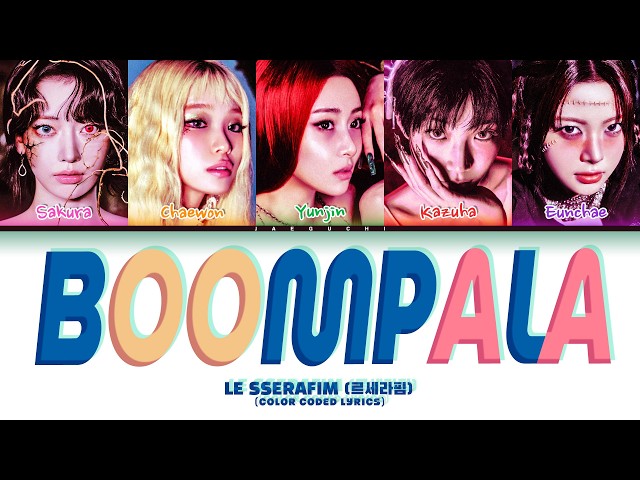LE SSERAFIM (르세라핌) 'BOOMPALA' (Color Coded Lyrics)