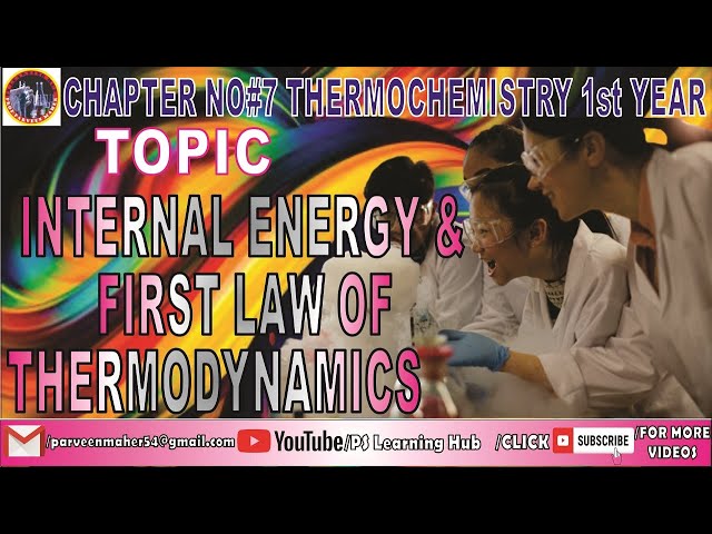 1st Year chemistry I Chapter No 7 I Topic INTERNAL ENERGY & FIRST LAW OF THERMODYNAMICS I #chemistry