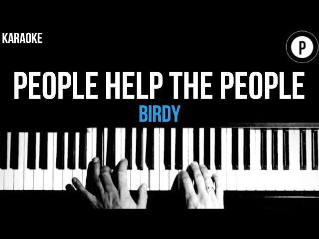 Birdy - People Help The People Karaoke SLOWER Acoustic Piano Instrumental Cover Lyrics