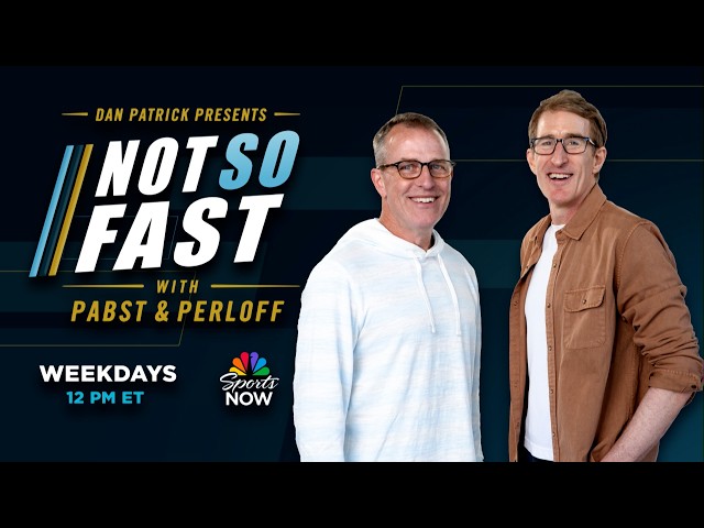 Dan Patrick introduces "Not So Fast with Pabst and Perloff" | 8/24/26
