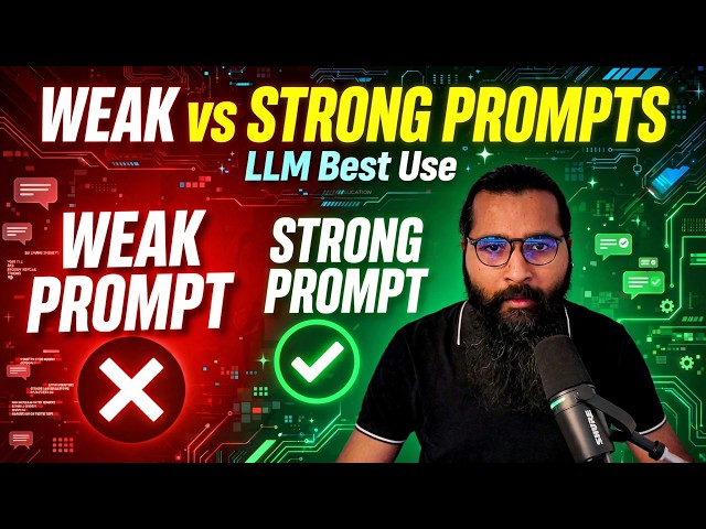 Weak vs. strong prompts examples for LLMs for their best use
