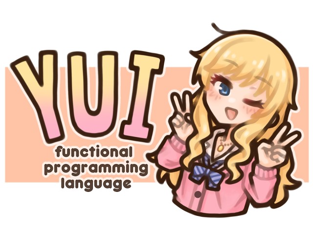 Yui's Functional Programming Language