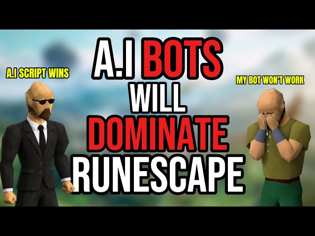 AI Bots Will Ruin RuneScape