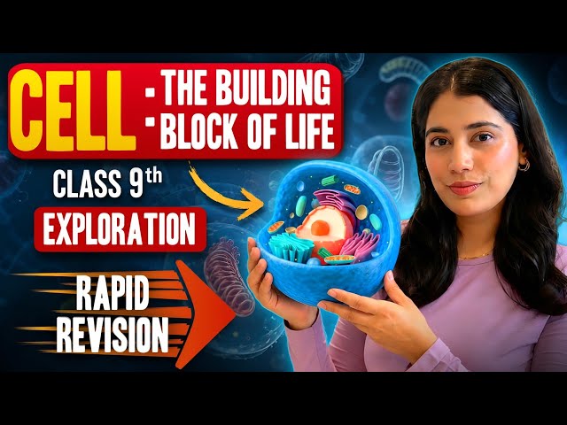 Cell: The Building Block of Life in 25 Minutes ⚡ | Rapid Revision | Class 9 Science (New NCERT)