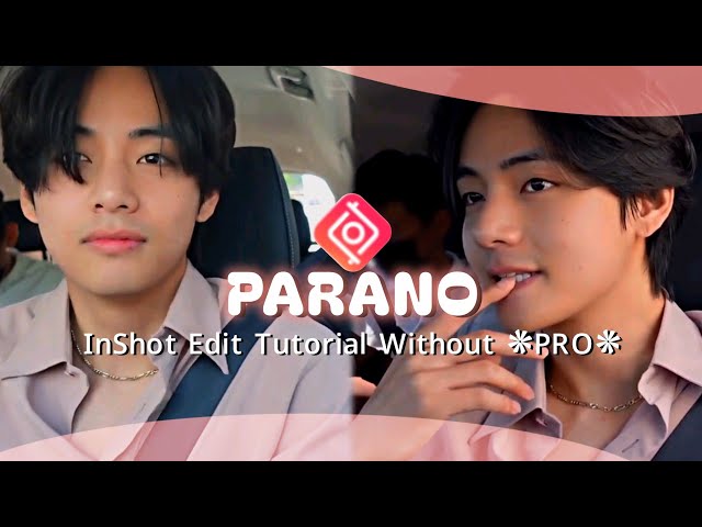 Kim Taehyung Edit • Parano • Easy InShot Editing Tutorial 
