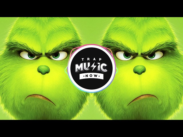 THE GRINCH (OFFICIAL TRAP REMIX) You're A Mean One Mr. Grinch!
