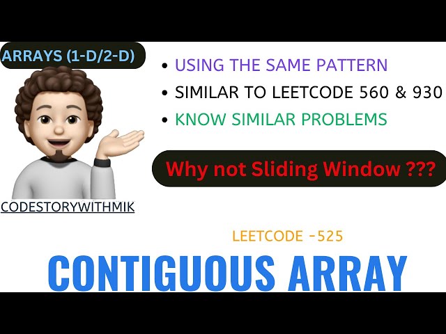 Contiguous Array | Using same Pattern Approach | Similar Problems | Leetcode 525