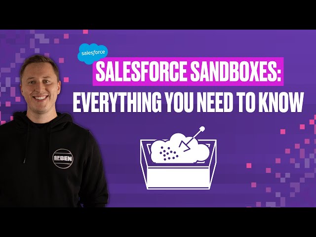 Salesforce Sandboxes: Everything You Need to Know