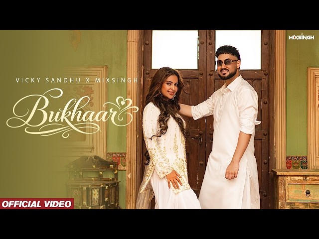 BUKHAAR (Official Music Video) Vicky Sandhu Ft. Avika Gor | MixSingh | Latest Punjabi Song 2026