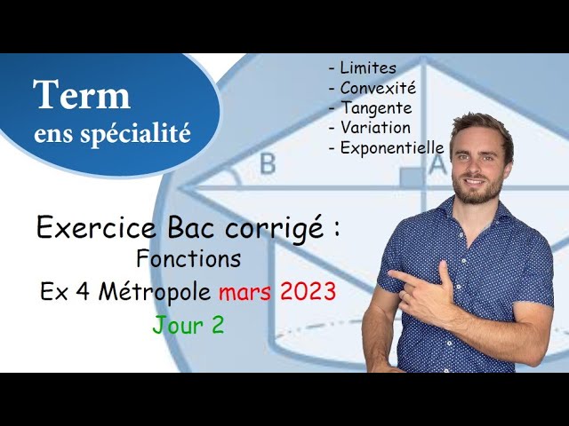 Exercice corrigé Bac : Métropole 21 mars 2023 Jour 2 Exercice 4 - Fonctions - Sujet 2