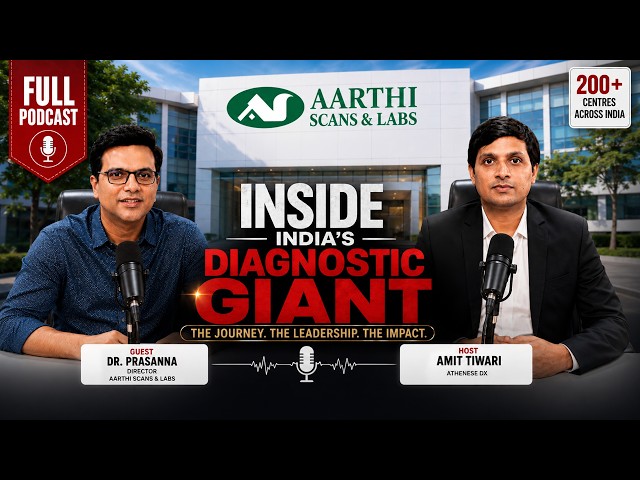 INSIDE INDIA’S DIAGNOSTIC GIANT | Dr. Prasanna - Director, Aarthi Scans & Labs | Full Podcast