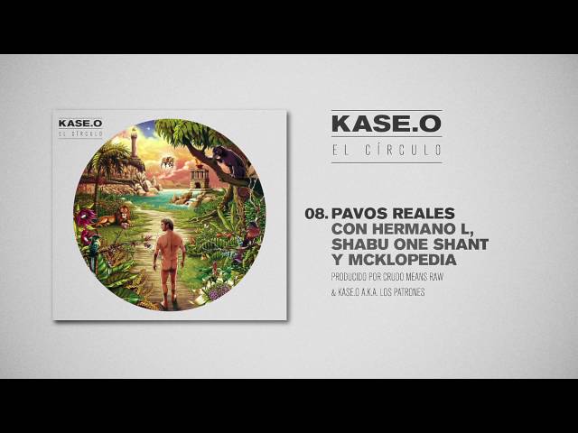 KASE.O - 08. PAVOS REALES con HERMANO L, SHABU ONE SHANT y MCKLOPEDIA Prod. CRUDO MEANS RAW & KASE.O