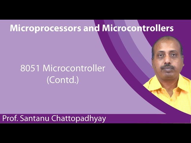 Lecture 27 : 8051 Microcontroller(Contd.)