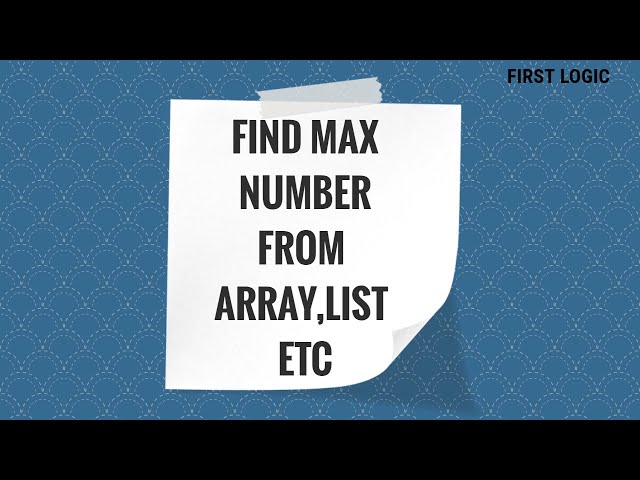 FIND MAXIMUM NUMBER FROM LIST | LOGIC EXPLAINED WITH DRAWING | FIRST LOGIC | PYTHON
