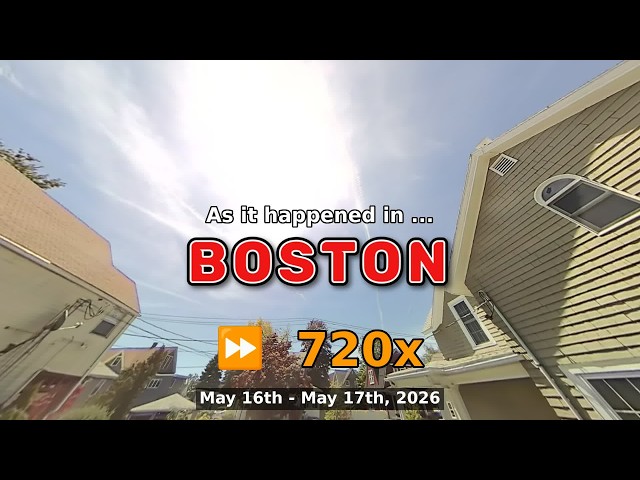 ⏩ Daily Time Lapse of the Boston Weather 180° 4k Sky Cam May 16th - 17th 2026 (720x) [Beta]