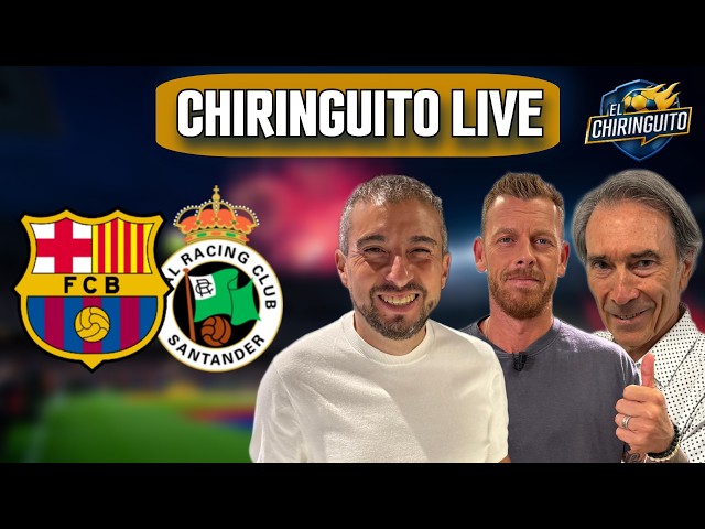 ⚔️ BARÇA - REAL RACING CLUB | CHIRINGUITO LIVE
