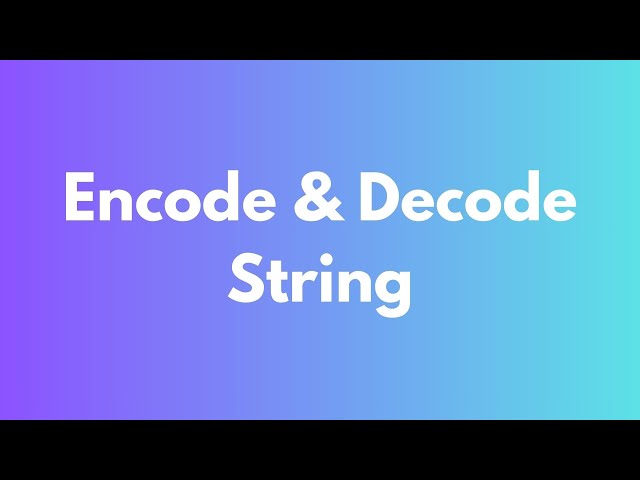 LeetCode 271 | Encode and Decode Strings