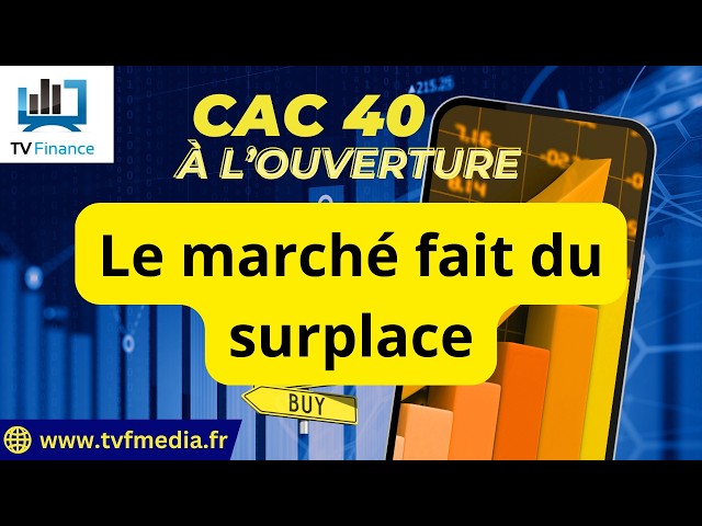 CAC40 : Le marché fait du surplace | Jean-Louis Cussac - Chrono CAC