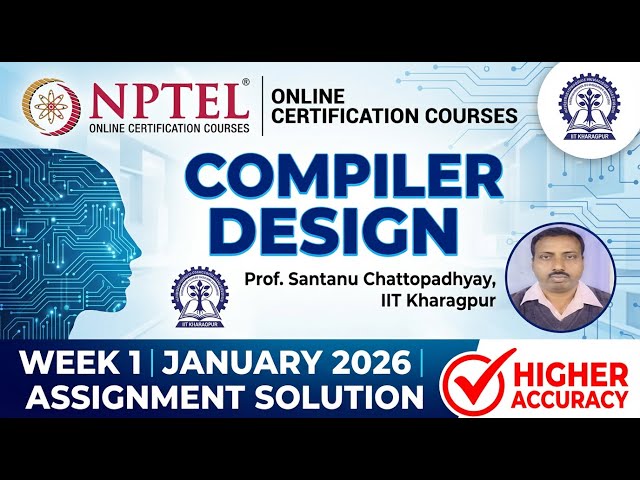 NPTEL: Compiler Design by Prof. Santanu Chattopadhyay | Week 1 Assignment Solution (Jan 2026)