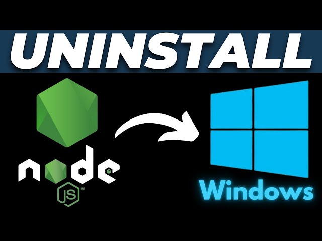 How to Completely Uninstall Node JS from Windows 10/11