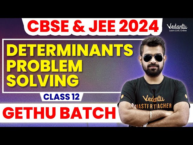 Determinants Class 12 Problem Solving | CBSE 12 & JEE 2024 | Shimon Sir |Vedantu Master Tamil