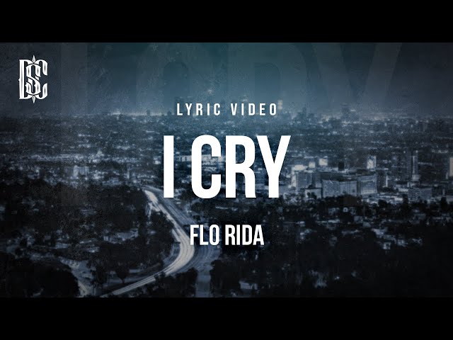 Flo Rida - I Cry | Lyrics