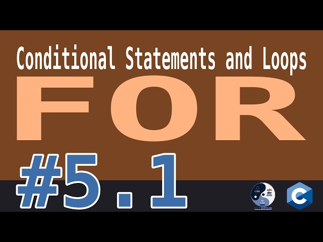 5.1 - Conditional Statements and Loops - FOR Loop