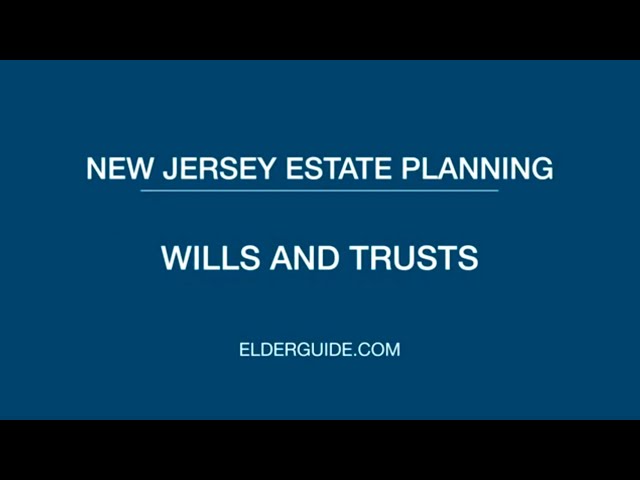 NJ Estate Planning - Wills and Tusts