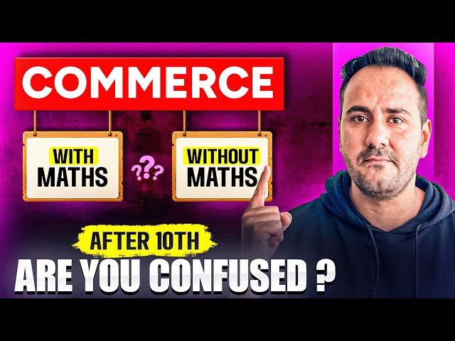 BIG CONFUSION: Commerce with Maths or Without Maths – What to Choose? #commerce