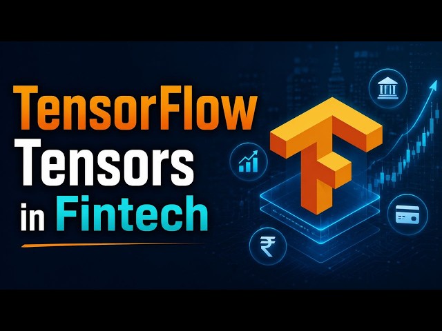 TensorFlow Tensors Explained for FinTech | Machine Learning with Python
