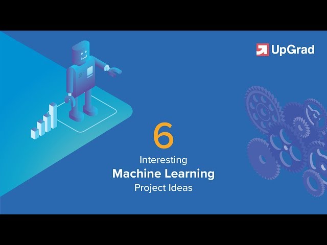Machine Learning Project Ideas | Machine Learning Projects | upGrad