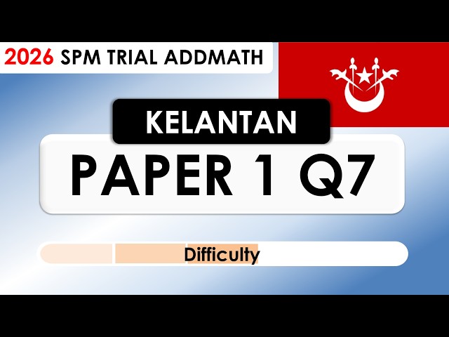 Add Maths KELANTAN 2026 SPM Trial - Paper 1 Question 7