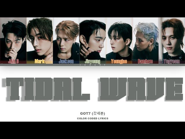GOT7 'TIDAL WAVE' Lyrics (갓세븐 TIDAL WAVE 가사) [Color Coded_Eng]