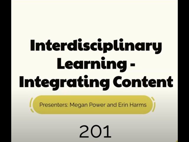 Interdisciplinary Learning 201: Integrating Content