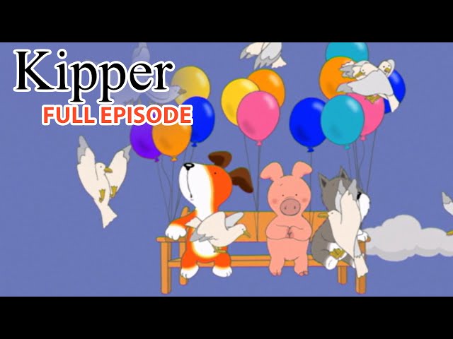Arnold's Balloon Trip | Kipper the Dog | Season 3 Full Episode | Kids Cartoon Show