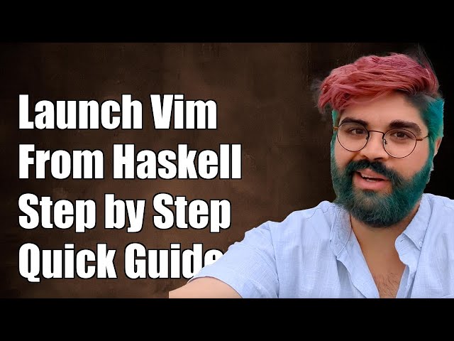 How to Launch External Programs like Vim from Haskell: A Step-by-Step Guide