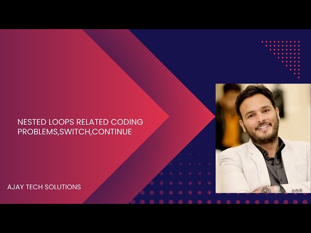 Day 5-Java Full Course | Nested Loops related coding problems, switch  | Ajay Tech Solutions