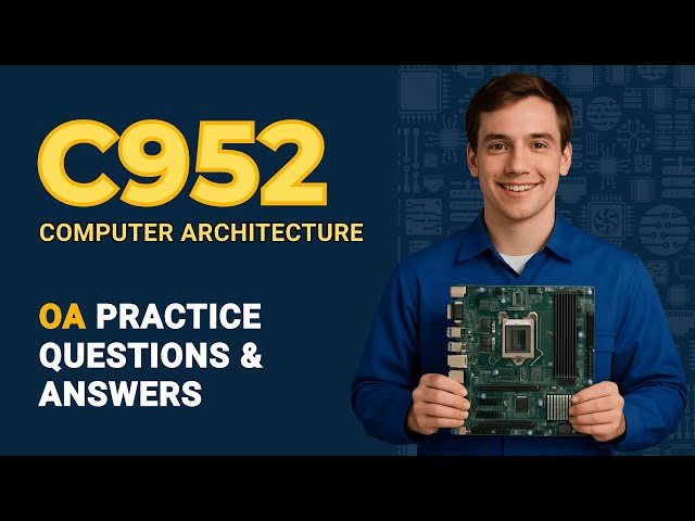 WGU C952  OA Real-Style Exam Questions & Answers – Computer Architecture