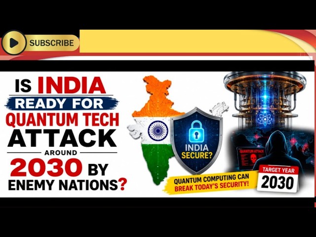 Is India Ready for Quantum tech Attack around 2030 by Enemy Nations