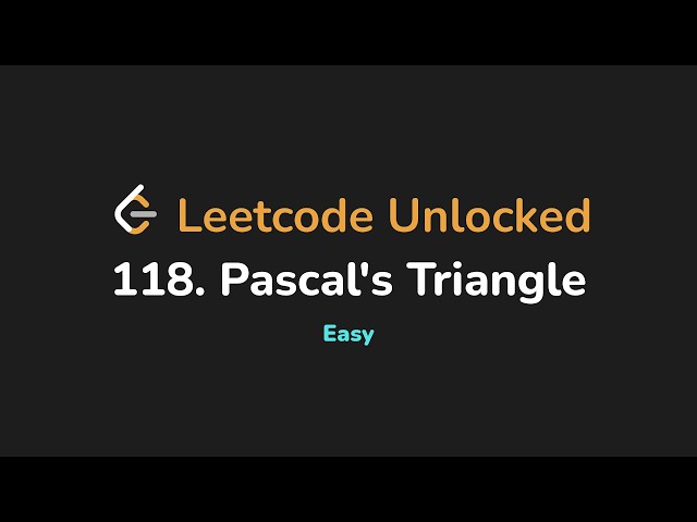 118. Pascal's Triangle | Leetcode Unlocked - Python