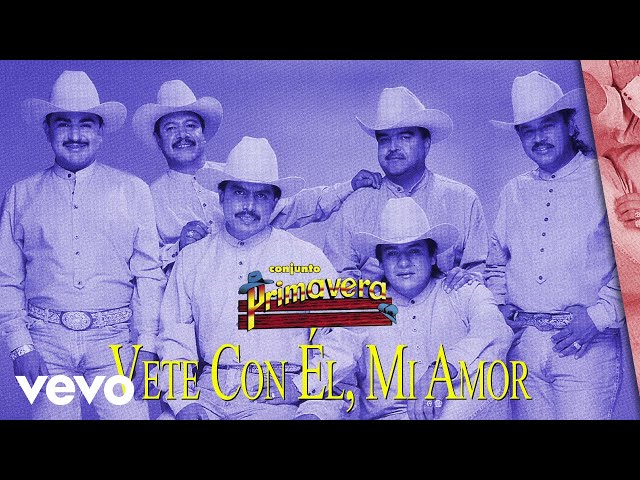 Conjunto Primavera - Vete Con Él, Mi Amor (Visualizer)