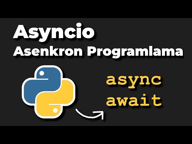 Python'da Asenkron Programlama: Asyncio