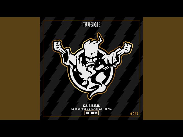 G.A.B.B.E.R. (Lekkerfaces L.E.K.K.E.R. Remix)