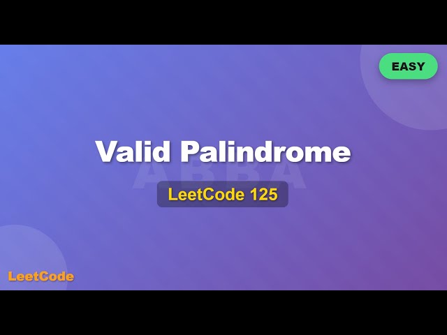 L14. Valid Palindrome | LeetCode 125