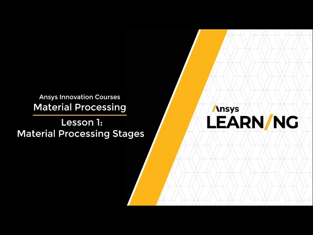 The Material Processing Cycle — Lesson 1