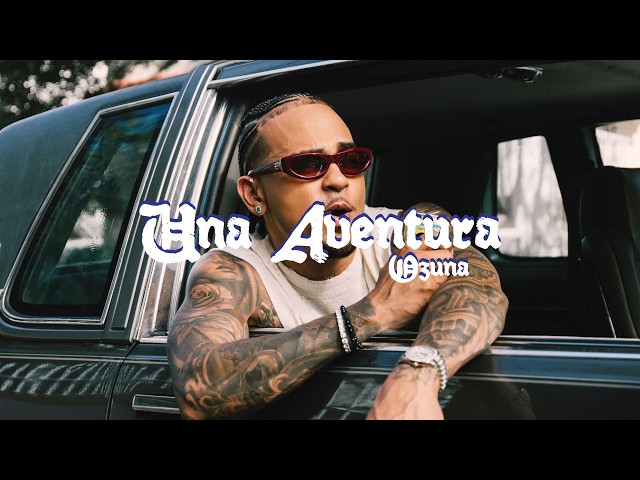 Ozuna - Una Aventura (Video Oficial)