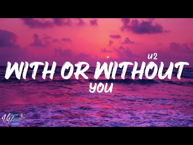 U2 - With Or Without You (Lyrics)