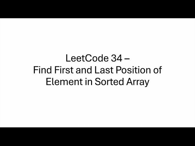 Find First and Last Position of Element in Sorted Array - LeetCode 34 - Binary Search - Python