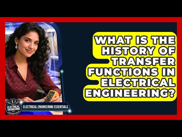 What Is The History Of Transfer Functions In Electrical Engineering?