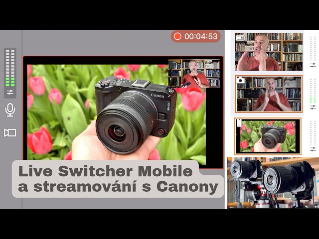 Foťáky Canon jako streamovací studio – aplikace Live Switcher Mobile